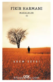 Fikir Harmanı / Makaleler I - Adem Sevgi