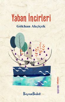 Yaban İncirleri - Gökhan Akçiçek