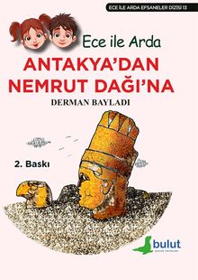 Antakya'dan Nemrut Dağı'na / Ece ile Arda Efsaneler Dizisi 13