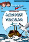 Ece ile Arda Altın Post Yolcuları