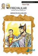 Frigyalılar Bereket Tanrıçası Kibele Ana & Midas'ın Kulakları
