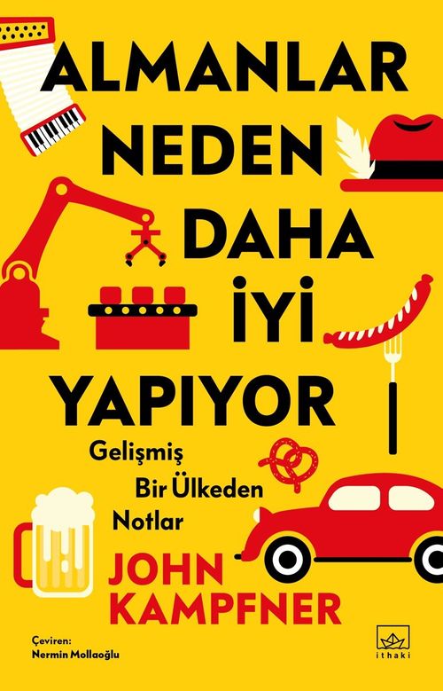 Almanlar Neden Daha İyi Yapıyor: Gelişmiş Bir Ülkeden Notlar