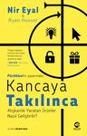 Kancaya Takılınca: Alışkanlık Yaratan Ürünler Nasıl Geliştirilir?