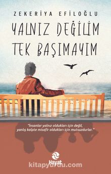 Yalnız Değilim Tek Başımayım - Zekeriya Efiloğlu