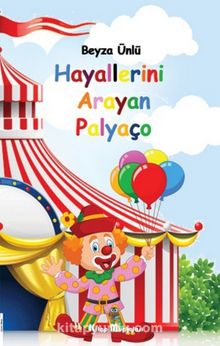 Hayallerini Arayan Palyaço - Beyza Ünlü