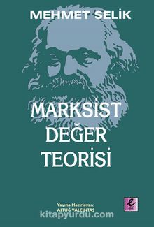 Marksist Değer Teorisi - Mehmet Selik