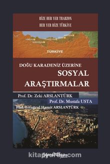 Doğu Karadeniz Üzerine Sosyal Araştırmalar - Prof. Dr. Zeki Arslantürk