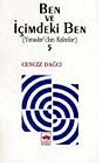 Ben ve İçimdeki Ben (Yansılar' dan Kalanlar)