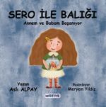 Sero İle Balığı & Annem ve Babam Boşanıyor.