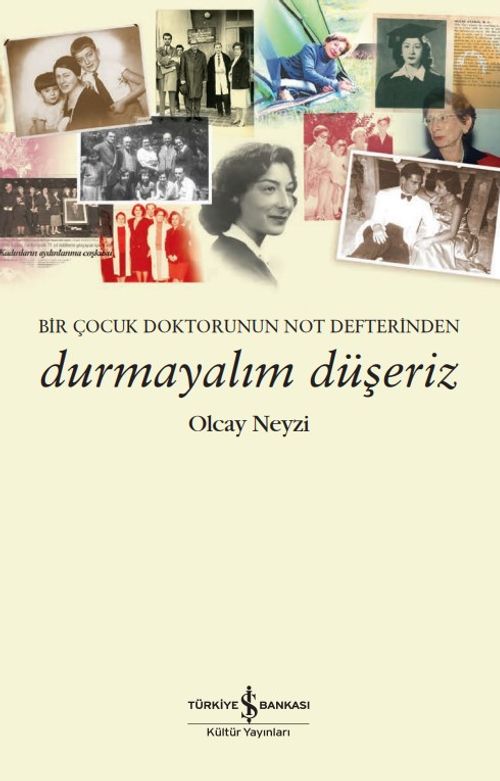 Durmayalım Düşeriz & Bir Çocuk Doktorunun Not Defterinden