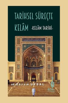 Tarihsel Süreçte Kelam & Kelam Tarihi