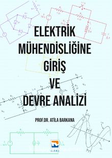 Elektrik Mühendisliğine Giriş ve Devre Analizi - Prof. Dr. Atila Barkana