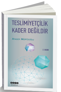 Teslimiyetçilik Kader Değildir