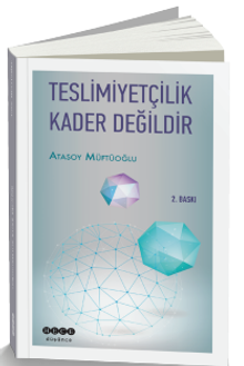 Teslimiyetçilik Kader Değildir