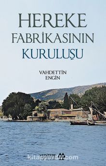 Hereke Fabrikasının Kuruluşu - Prof. Dr. Vahdettin Engin