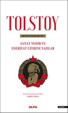 Tolstoy Bütün Eserleri XV / Sanat Nedir ve Edebiyat Üzerine Yazıları