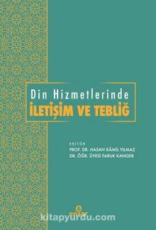Din Hizmetlerinde İletişim ve Tebliğ - Hasan Kamil Yılmaz