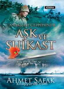 Çanakkale Cephesinde Aşk ve Suikast - Ahmet Şafak