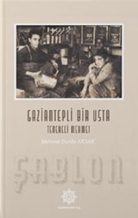 Gaziantepli Bir Usta: Tenekeci Mehmet