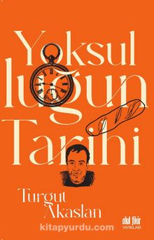 Yoksulluğun Tarihi - Turgut Akaslan