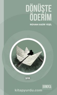 Dönüşte Öderim - Rıdvan Kadir Yeşil