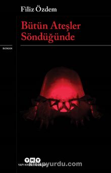 Bütün Ateşler Söndüğünde - Filiz Özdem