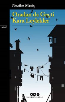 Oradan da Geçti Kara Leylekler - Nezihe Meriç