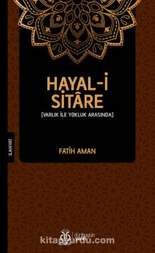 Hayal-i Sitare & Varlık İle Yokluk Arasında - Fatih Aman