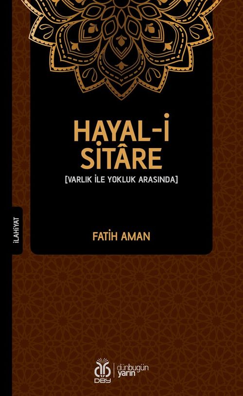 Hayal-i Sitare & Varlık İle Yokluk Arasında