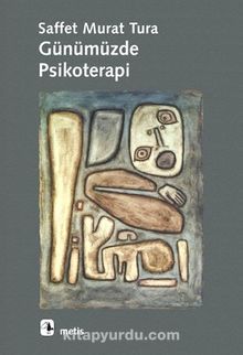 Günümüzde Psikoterapi - Saffet Murat Tura