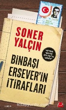 Binbaşı Ersever’in İtirafları - Soner Yalçın