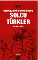 Osmanlı'dan Cumhuriyet'e Solcu Türkler