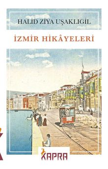 İzmir Hikayeleri - Halid Ziya Uşaklıgil