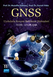 GPS/GNSS Uydularla Konum Belirleme Sistemleri - Teori ve Uygulama - Doç. Dr. Ferruh Yıldız