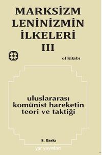 Marksizm Leninizmin İlkeleri 3 / Uluslararası Komünist Hareketin Teori ve Taktiği