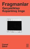 Fragmanlar &amp; Gerçeklikten Koparılmış İmge