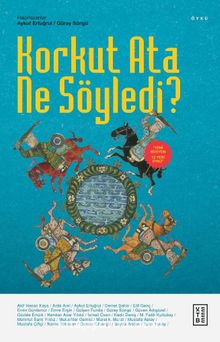 Korkut Ata Ne Söyledi? - Bilinmeyen Yazar
