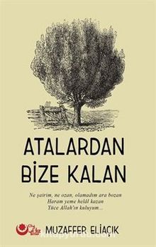 Atalardan Bize Kalan - Muzaffer Eliaçık