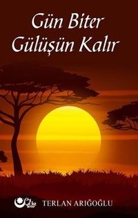 Gün Biter Gülüşün Kalır