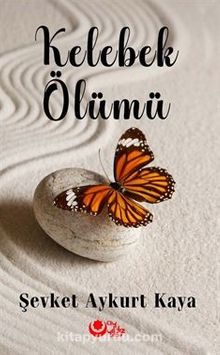 Kelebek Ölümü - Şevket Aykurt Kaya