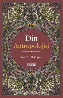 Din Antropolojisi - Prof. Dr. Ali Coşkun