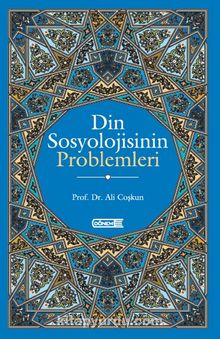 Din Sosyolojisinin Problemleri - Prof. Dr. Ali Coşkun