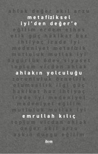 Ahlakın Yolculuğu & Metafiziksel İyi'den Değer'e 