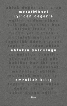 Ahlakın Yolculuğu & Metafiziksel İyi'den Değer'e 