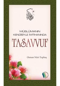 Müslümanın Kendisiyle İmtihanı Tasavvuf