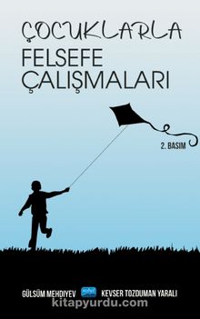 Çocuklarla Felsefe Çalışmaları - Kevser Tozduman Yaralı