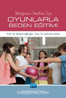 İlköğretim Okulları İçin Oyunlarla Beden Eğitimi - Bülent Ağbuğa