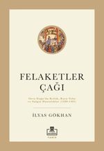 Felaketler Çağı & Ortadoğu'da Kıtlık, Kara Veba ve Salgın Hastalıklar (1200-1405)