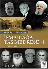 Geçmişten Günümüze İsmailağa Taş Medrese 1 (1748-1969)