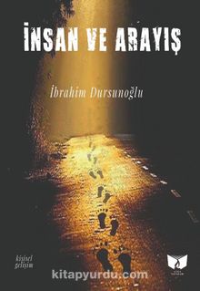 İnsan ve Arayış - İbrahim Dursunoğlu